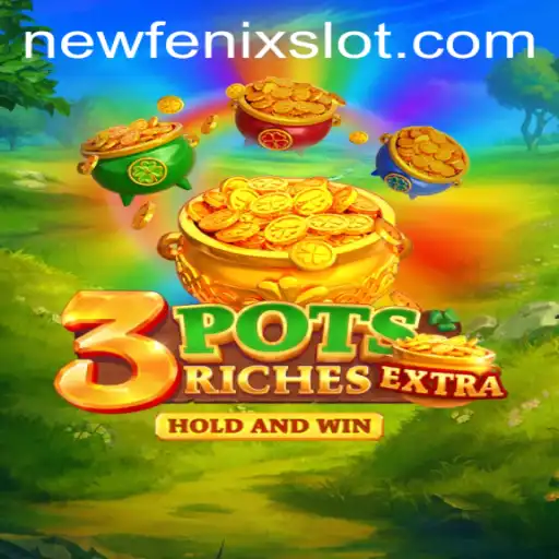 Unveiling the Thrills of 3potsExtra: A New Era in Gaming with NewFenix